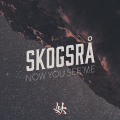 Skogsrå — Now You See Me