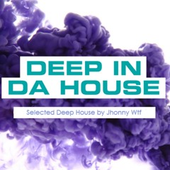 Jhonny Wtf  -Deep In Da House