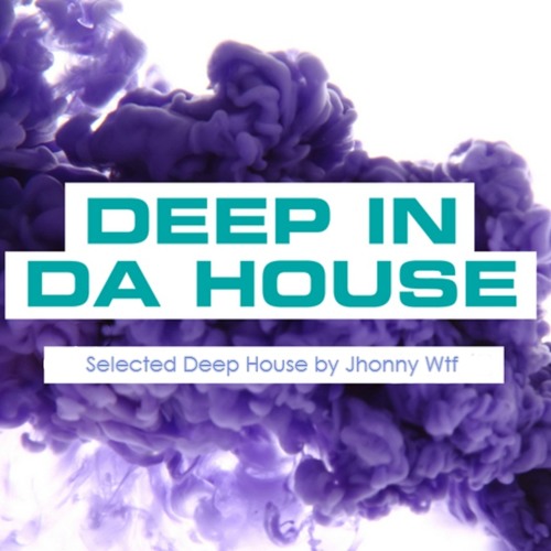 Jhonny Wtf  -Deep In Da House