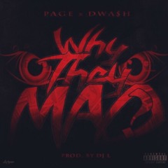 Why They Mad? Ft. Dwa$h (Prod. By DJ L)