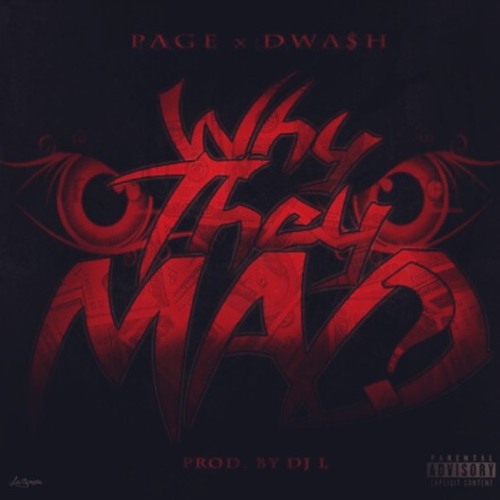 Why They Mad? Ft. Dwa$h (Prod. By DJ L)