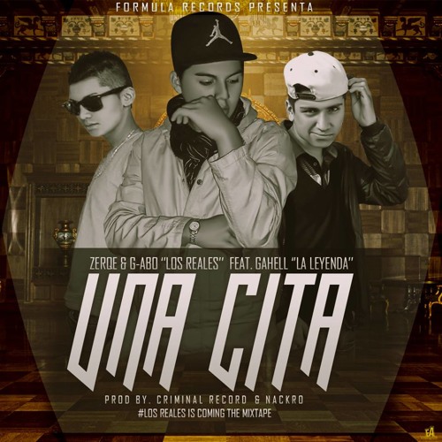 ''Una Cita'' G-Abo & Zerqe ''Los Reales'' Feat. Gahell ''La Leyenda''