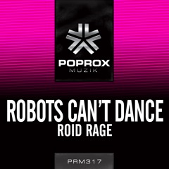 Robots Can't Dance - Roid Rage (Download Now)