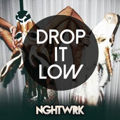 Drop it Low by NGHTWRK