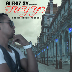 Alexiz Sy = Tu & Yo  Prod By Palma Studio