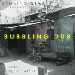 Ranking Gimp presents: Bubbling Dub (Foundation Channel Guest Mix 003)
