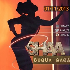 Shaa- Sugua Gaga
