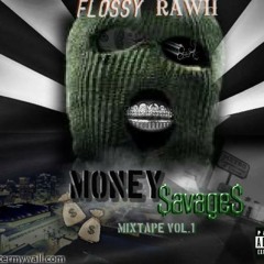 2K14 PRESENTS"THEM NIGGAZ"BANGER- FLOSSY RAWH FEAT,DANGE DIZZY &JACOREY WS[MONEYSAVAGES THEMIXTAPE]