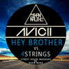HEY BROTHER -AVICII Vs. 4STRINGS (STREET HOUSE MASHUPS BY SHAN NASH) ∆FREE DOWNLOAD∆