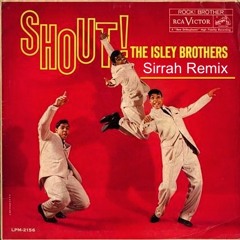 Shout - The Isley Brothers (Sirrah Remix)