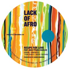 01 Lack of Afro - Recipe For Love feat. Jack Tyson-Charles [clip]