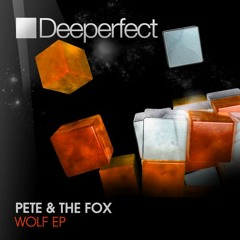 Pete & The Fox - Wolf (Original Mix) [Deeperfect]