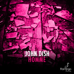 John Dish - Homme [Flamingo Recordings]