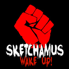 Sketchamus - Wake Up! (Produced by Astrum)