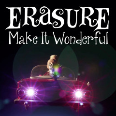 ERASURE - MAKE IT WONDERFUL (MORLANDO CLUB MIX)