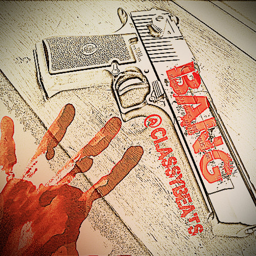 Bang(prod. by @ClassyBeats) *Free Download*