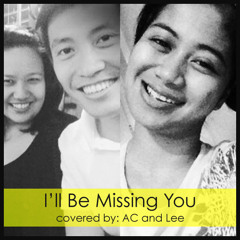 I'll Be Missing You by AC And Lee