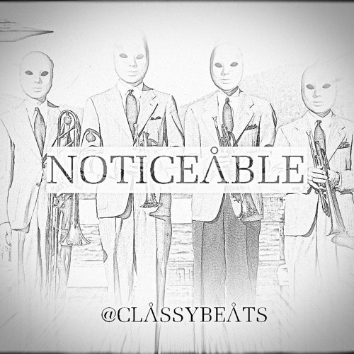 Noticeable(prod. by @ClassyBeats)
