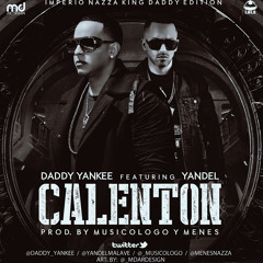 Calenton -  Daddy Yankee Feat Yandel 'La Leyenda'