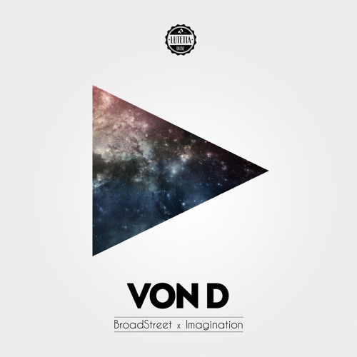 Von D - BroadStreet / Imagination (LUTETIA 012) OUT NOW !