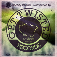 Marco Darko - Devotion (Get Twisted Records) - Out Now!!!