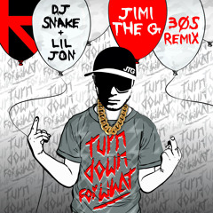 Turn Down For What (Jimi The G's 305 Remix)