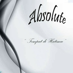 Absolute - Tempat di Hatimu