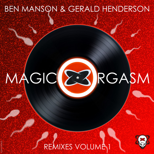 Stream BEN MANSON Listen to Magic Orgasm Remixes Part 1 playlist