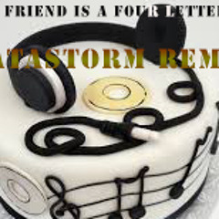Cake - Friend is a Four Letter Word (DataStorm Edit)