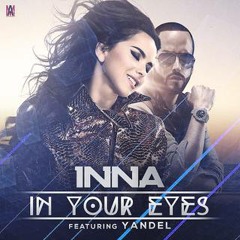 In Your Eyes  - Inna Feat Yandel Dj Kano The Real Star -  SONAR MIXER