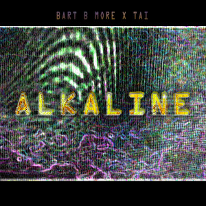 Play Tai & Bart B More - Alkaline