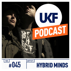 UKF Music Podcast #45 - Hybrid Minds