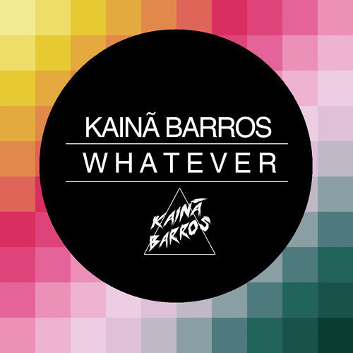 Kaina Barros - Whatever [FREE DOWNLOAD]