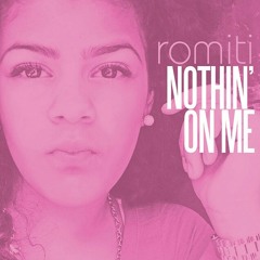 Tomi Romiti- nothin on me