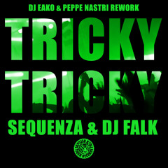 Sequenza & DJ Falk - Tricky Tricky (DJ Eako & Peppe Nastri Rework)