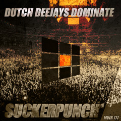 Dutch Deejays Dominate - Suckerpunch *Preview* OUT NOW!!