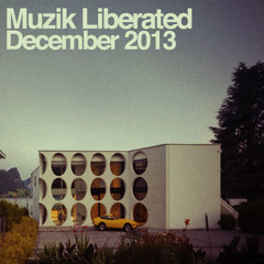 Muzik Liberated RadioShow December 2013