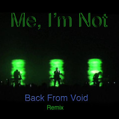 Nine Inch Nails - Me, I'm Not (Back From Void Remix)