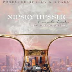 Nipsey Hussle - 6 Inch Heels Ft June Summers
