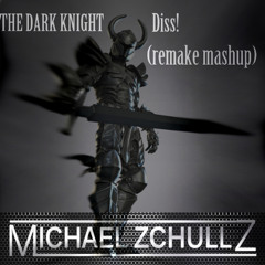 The Dark Knight Diss! (Michael Zchullz Mashup)