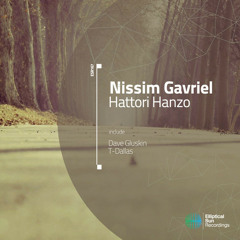 Nissim Gavriel - Hattori Hanzo (Dave Gluskin Remix) Preview [Elliptical Sun Recordings] OUT NOW!!!!