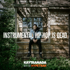 From INSTRUMENTAL HIP HOP IS DEAD - KAYTRANADA
