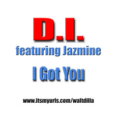 D.I. featuring Jazmine - I Got You