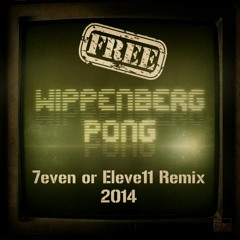 Wippenberg - Pong (7even or Eleve11 Remix) 2014 // FREE DL //