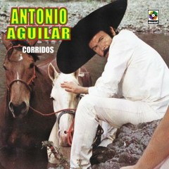 Antonio Aguilar corrido de caballos mix