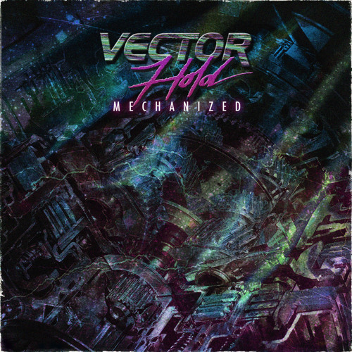 Vector Hold - Mechanized