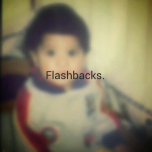 Flashbacks.