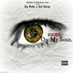 Jig Dolla x Get Gwop - "On My Soul"