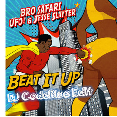 Bro Safari x UFO! x Jesse Slayter - Beat It Up (DJ CodeBlue Edit)