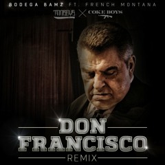 Bodega Bamz - Don Francisco (Remix) Ft. French Montana
